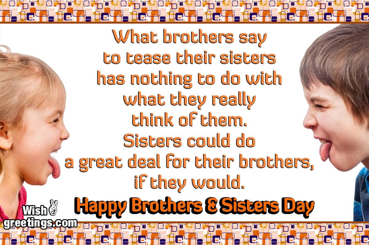 Happy Brothers And Sisters Day To Sister