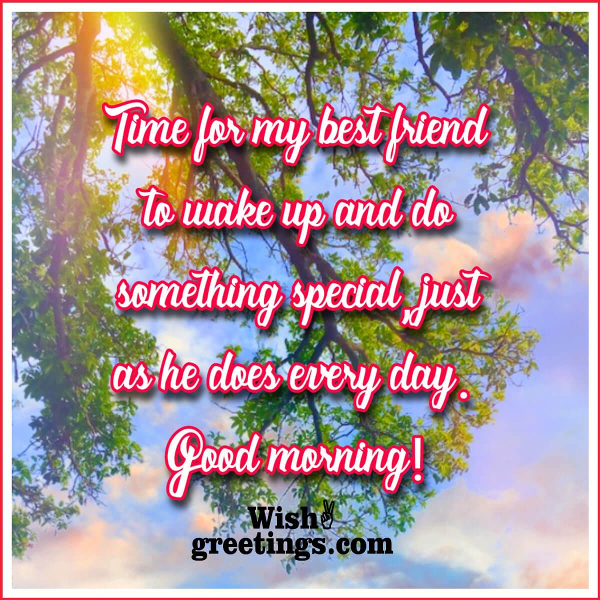 Good Morning Wishes For Best Friends - Wish Greetings