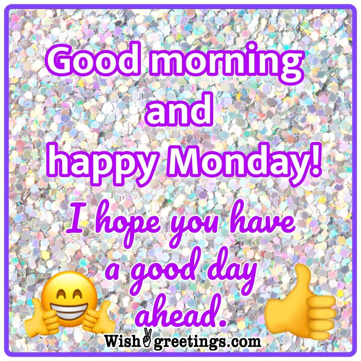 Good Morning And Happy Monday Wish Image