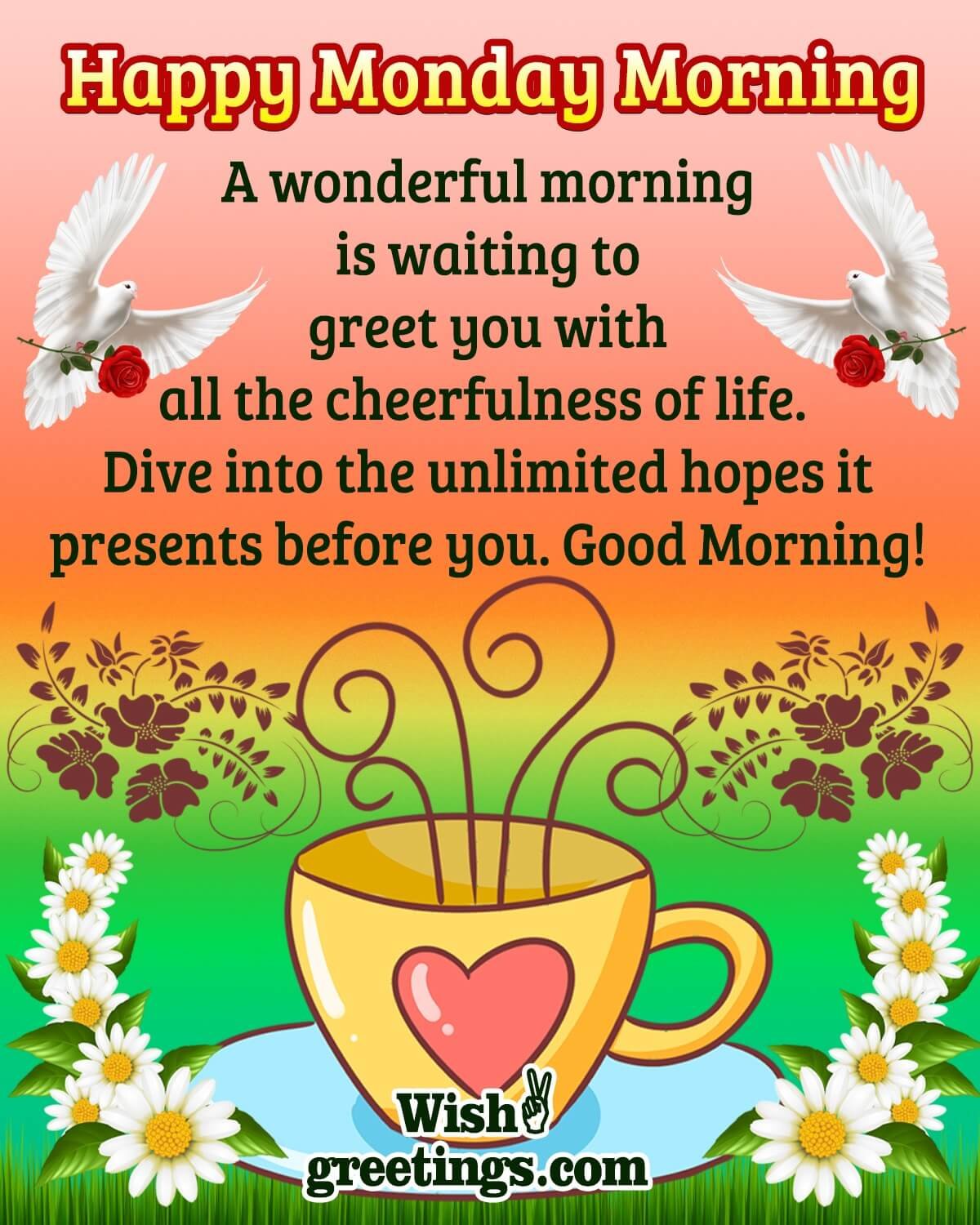 Happy Monday Morning Greetings - Wish Greetings