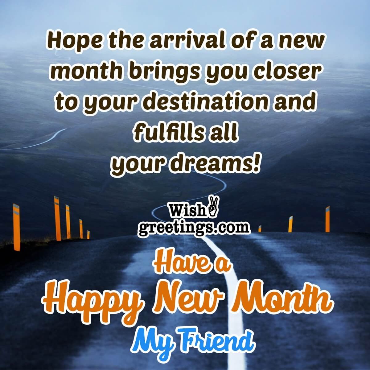 Have A Happy New Month, My Friend!