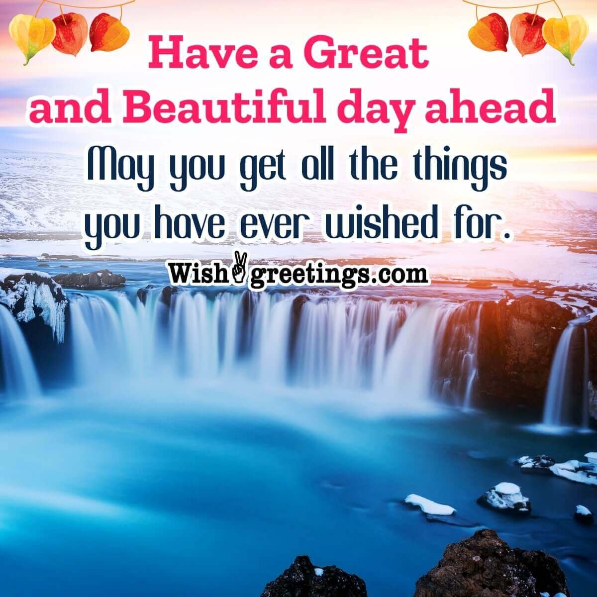 Have A Great And Beautiful Day Message