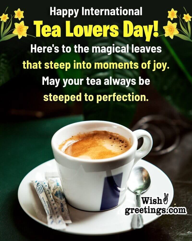 Happy Tea Lovers Day Wishes