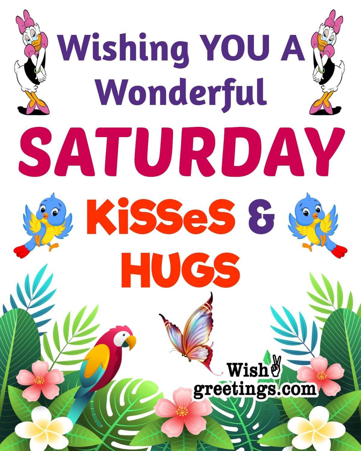 Wishing Wonderful Saturday Kisses & Hugs